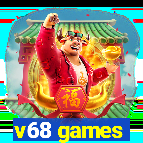 v68 games